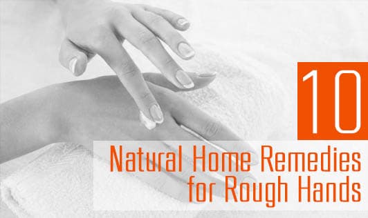 10 Natural Home Remedies For Rough Dry Hands