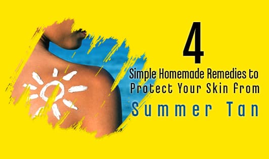 4 simple home remedies to protect your skin from summer tan