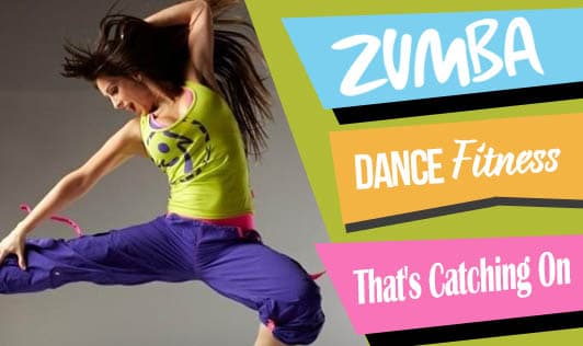 Zumba - Dance Fitness That's Catching On
