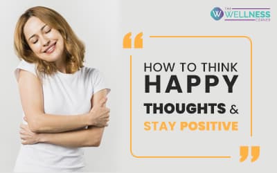How to Think Happy Thoughts and Stay Positive