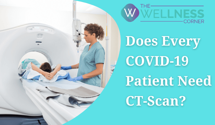 Does Every COVID-19 Patient Need A CT Scan?