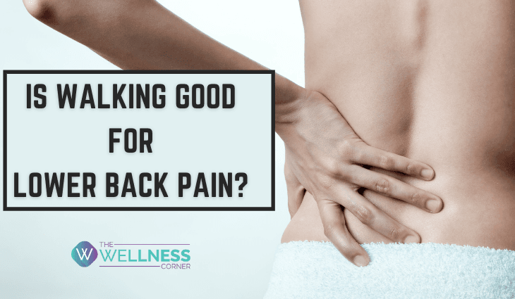 Is Walking Good For Lower Back Pain?