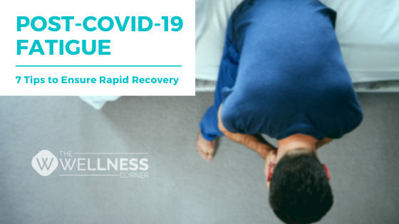 Feeling Drained After COVID-19? Here Is Your Fast-Recovery Guide!