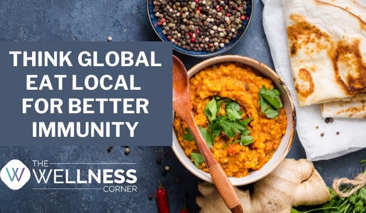 Think Global, Eat Local For Better Immunity