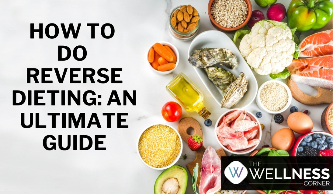 How To Do Reverse Dieting: An Ultimate Guide