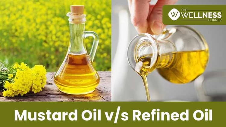 Mustard Oil Vs. Refined Oil: Choose Wisely